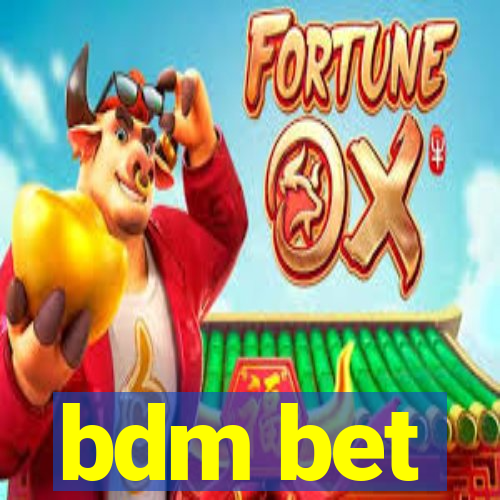 bdm bet